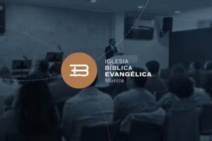 Iglesia B&iacute;blica Evang&eacute;lica de Murcia